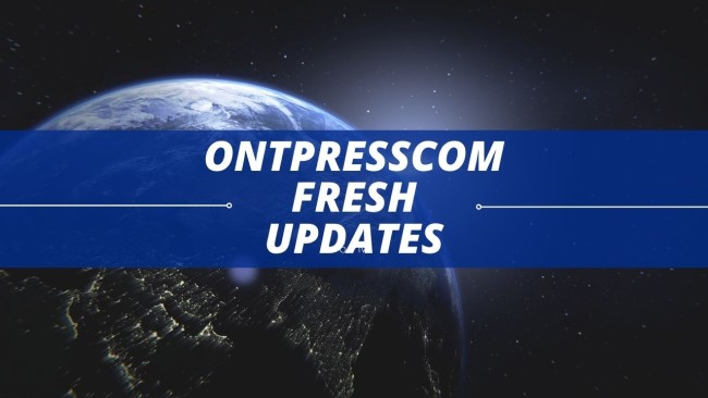 Ontpresscom’s Fresh Updates: Enhancing Your Experience