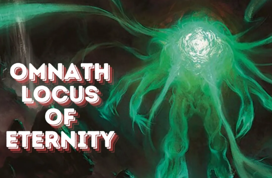 “Omnath Locus Of Eternity Explained: Abilities, Synergies, and…